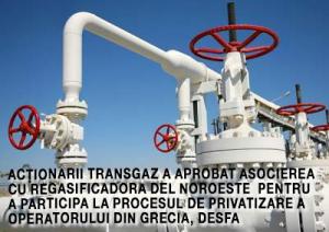 Acţionarii Transgaz a aprobat asocierea cu Regasificadora del Noroeste pentru a participa la procesul de privatizare a operatorului din Grecia, DESFA 1