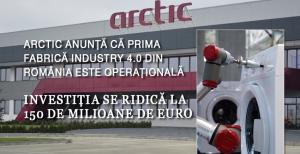 Arctic anunță că prima fabrică Industry 4.0 din România este operațională - Investiția se ridică la 150 de milioane de euro 1