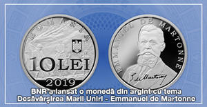 Banca Naţională a României a lansat pe data de 13 mai, în circuitul numismatic, o monedă din argint cu tema Desăvârşirea Marii Uniri - Emmanuel de Martonne. 1
