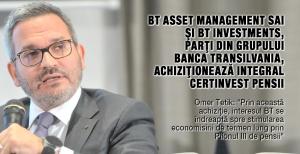 BT Asset Management SAI şi BT Investments, parţi a Grupului Banca Transilvania, achiziţionează integral Certinvest Pensii 1