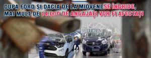 Dupa Ford si Dacia de la Mioveni se închide, mai mult de 14.000 de angajați vor fi afectați 1