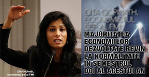 Gita Gopinath, economistul şef al FMI: Majoritatea economiilor dezvoltate revin la normalitate în semestrul doi al acestui an 1