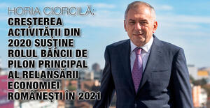 Horia Ciorcilă: Creşterea activităţii din 2020 susţine rolul băncii de pilon principal al relansării economiei româneşti în 2021 1