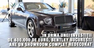 In urma unei investiții de 400.000 de euro, Bentley București are un showroom complet redecorat 1