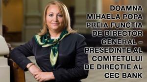 Mihaela Popa preia functia de Director general - Presedinte  al Comitetului de Directie al CEC Bank interimar 1