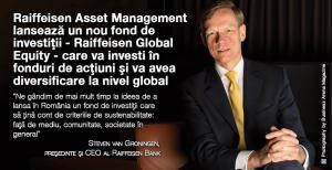 Raiffeisen Asset Management lansează un nou fond de investiţii - Raiffeisen Global Equity - care va investi în fonduri de acţiuni şi va avea diversificare la nivel global 1