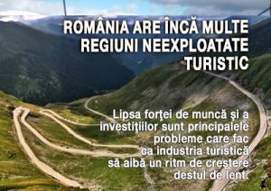 România are încă multe regiuni neexploatate turistic 1