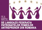Pe 8 martie: Se lansează Federaţia Patronatelor Femeilor Antreprenor