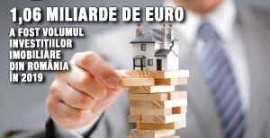 1,06 miliarde de euro a fost volumul investițiilor imobiliare din România în 2019 1