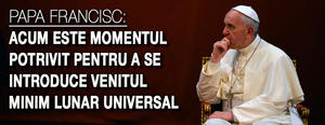 Papa Francisc: Acum este momentul potrivit pentru a se introduce venitul minim lunar universal 1