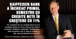 Raiffeisen Bank a incheiat primul semestru cu credite nete in crestere cu 11% 